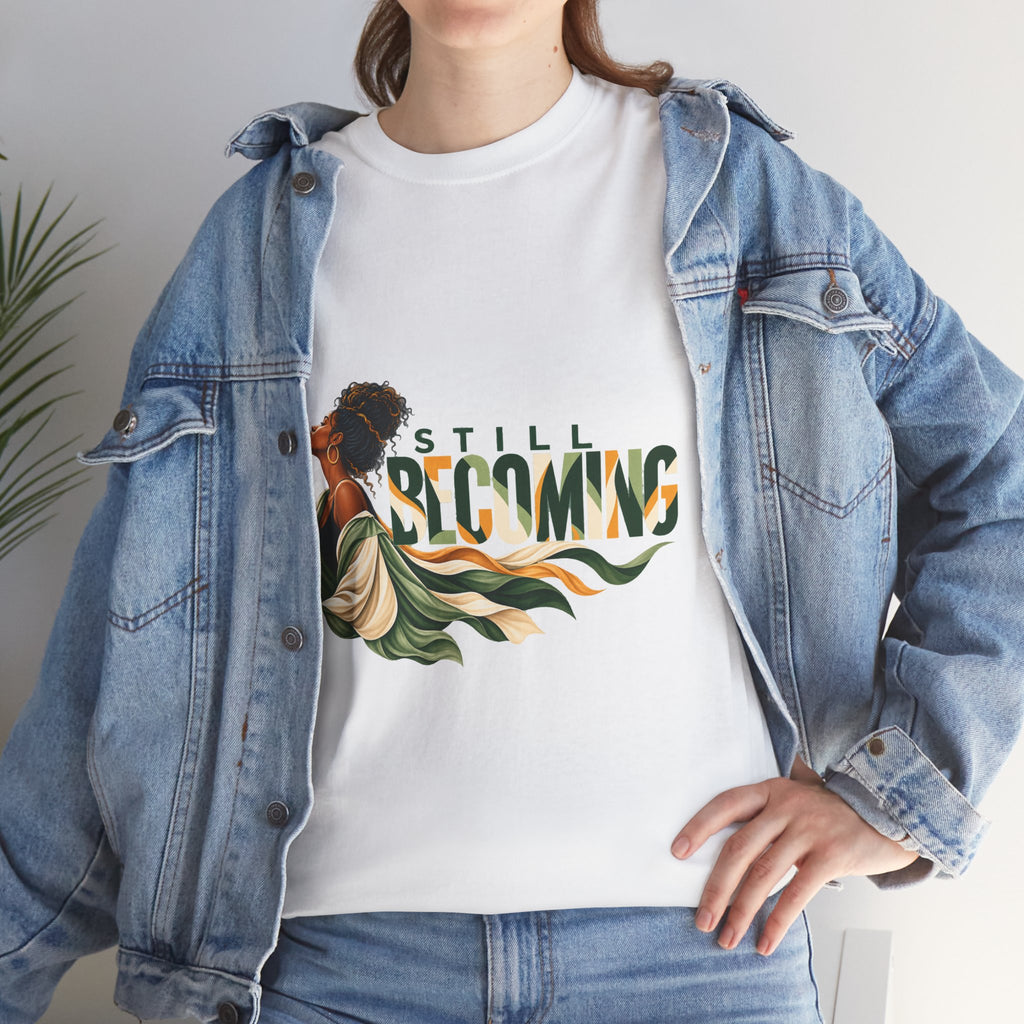 Still Becoming | Unisex Graphic T-Shirt