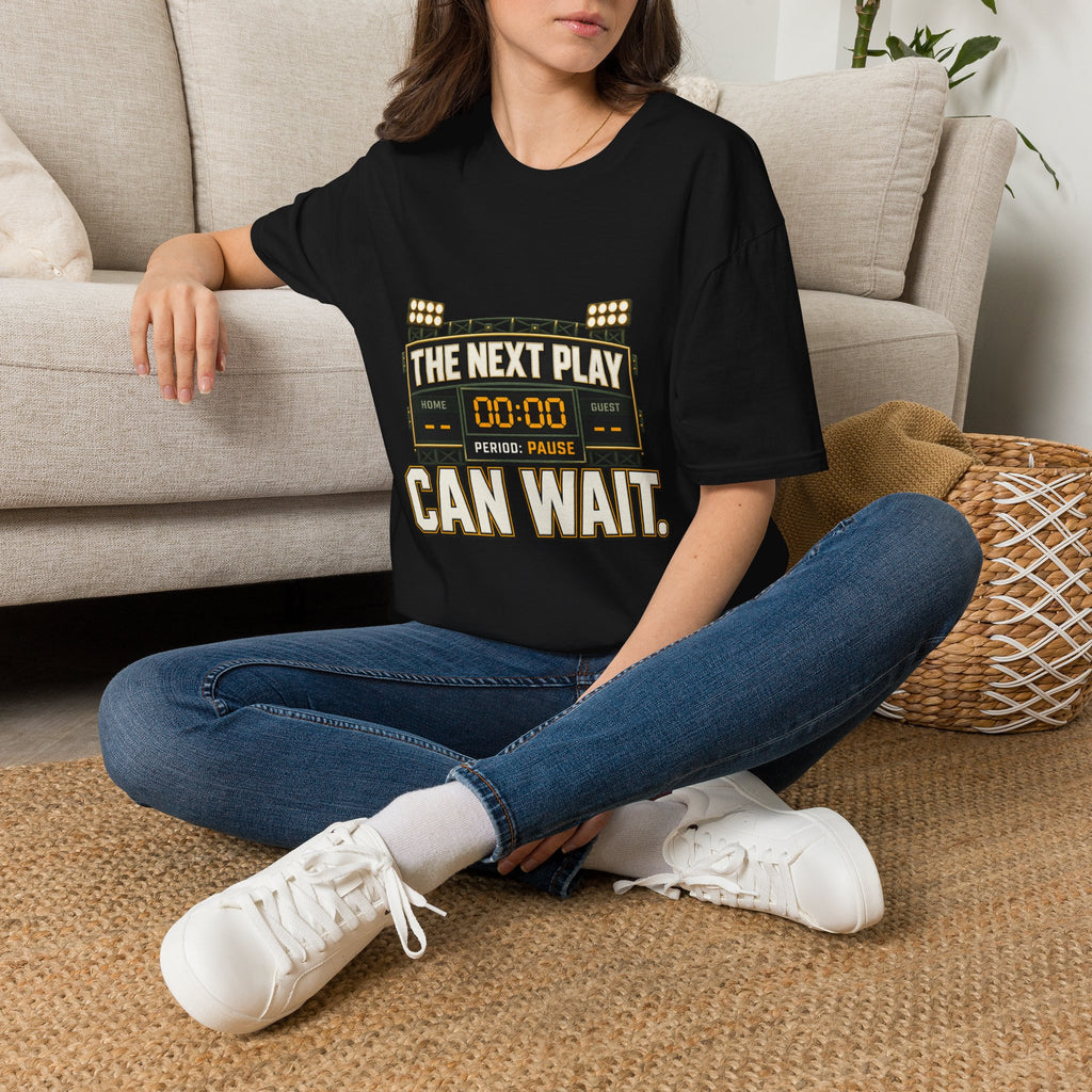 The Next Play Can Wait T-Shirt — Sports Scoreboard Graphic Tee