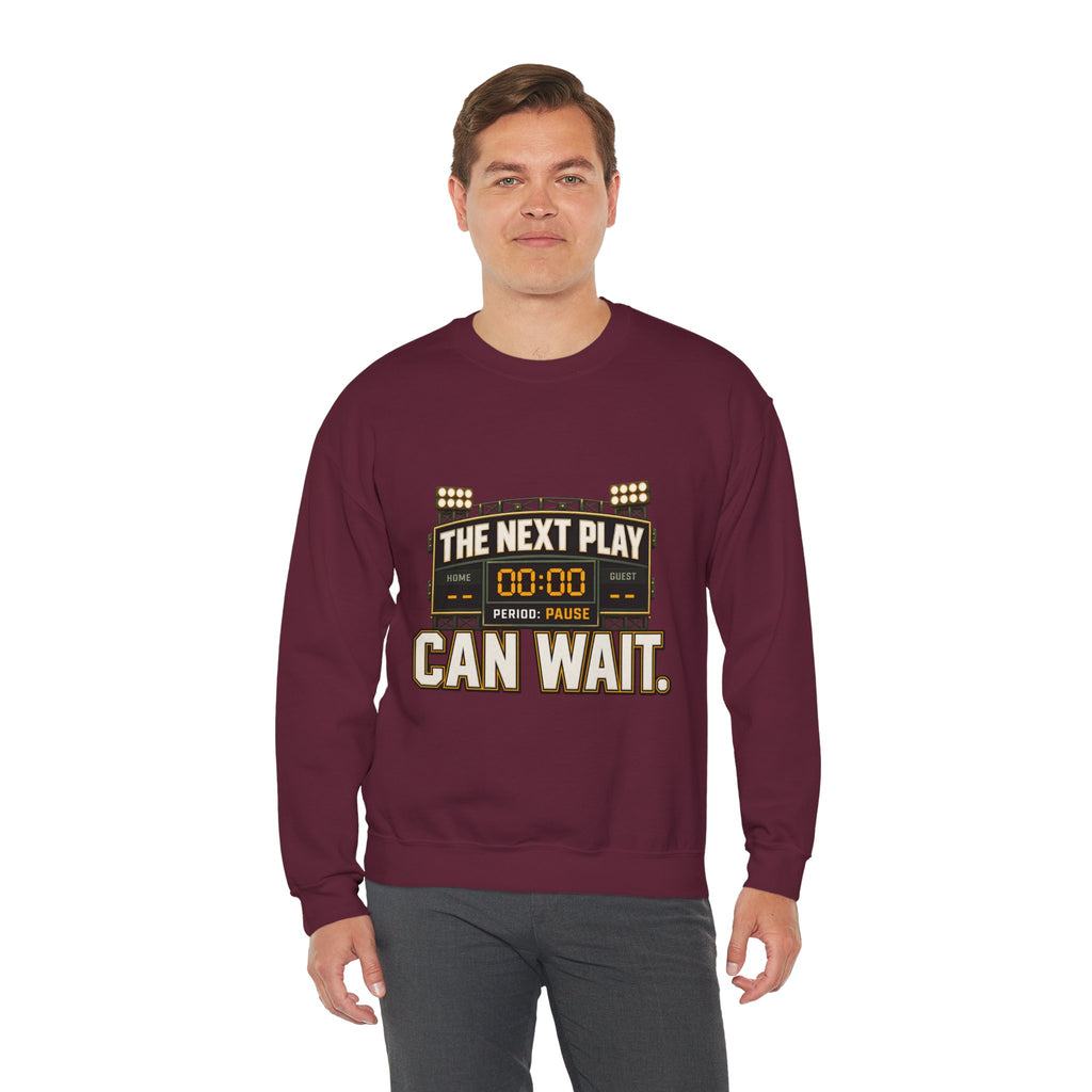 Crewneck Sweatshirt — "The Next Play Can Wait" Scoreboard Design