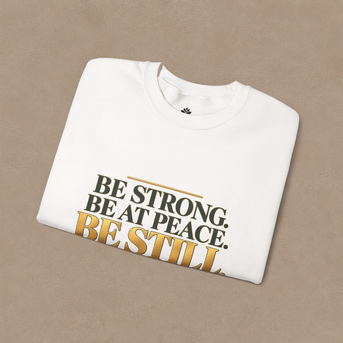 Be Strong. Be at Peace. Be Still. | Men's Inspirational Crewneck Sweatshirt