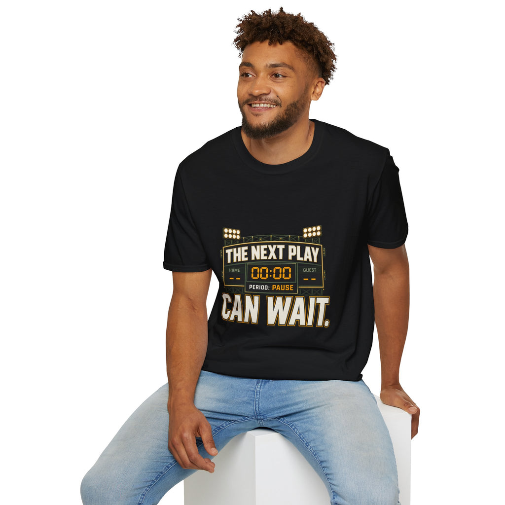 The Next Play Can Wait T-Shirt — Sports Scoreboard Graphic Tee
