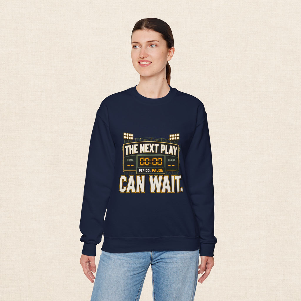 Crewneck Sweatshirt — "The Next Play Can Wait" Scoreboard Design
