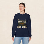 Crewneck Sweatshirt — "The Next Play Can Wait" Scoreboard Design