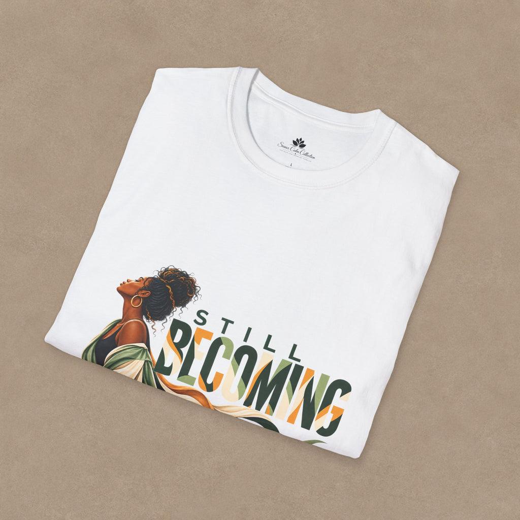 Still Becoming T-Shirt — Empowering Afrocentric Portrait Tee