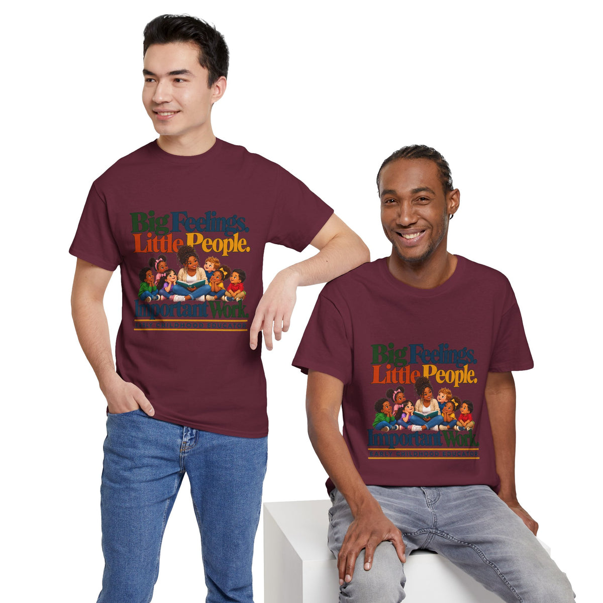 Big Feelings. Little People. Important Work. | Early Childhood Educator T-Shirt