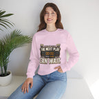Crewneck Sweatshirt — "The Next Play Can Wait" Scoreboard Design