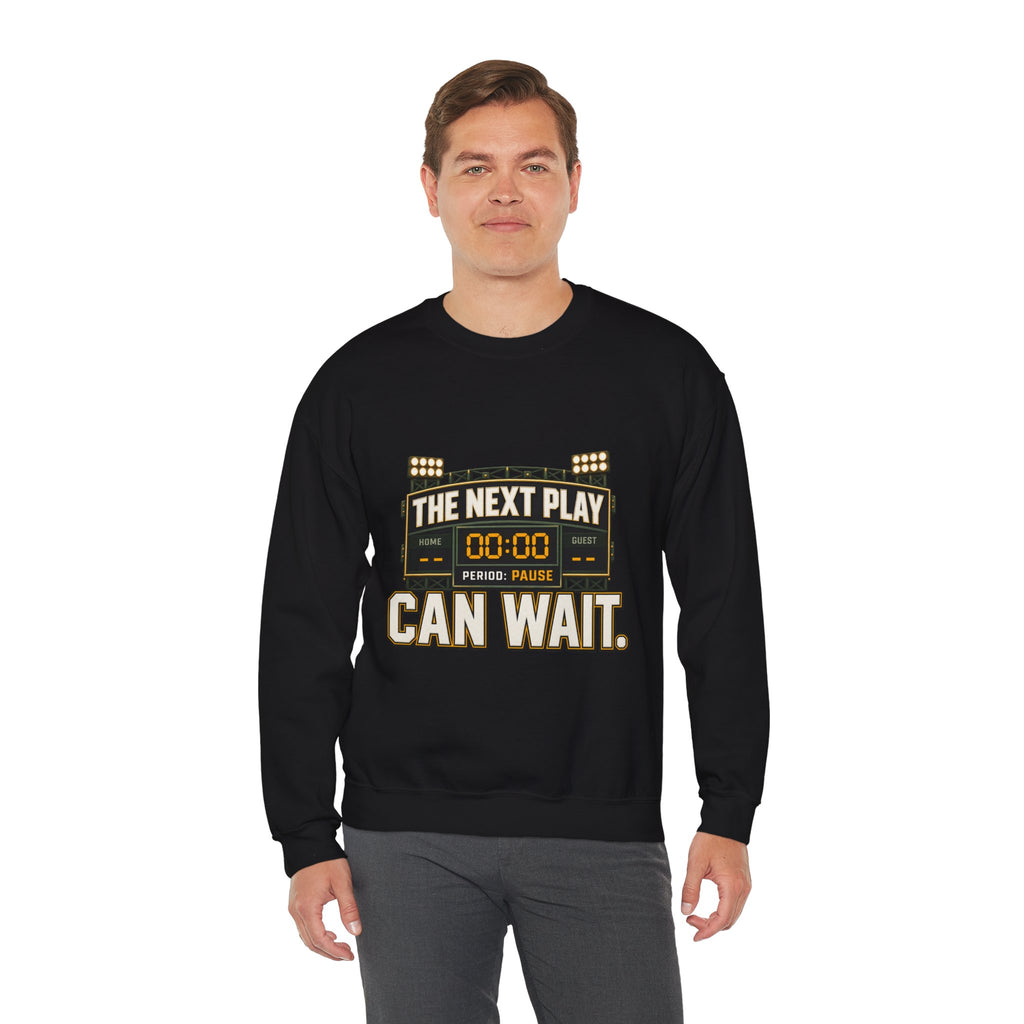 Crewneck Sweatshirt — "The Next Play Can Wait" Scoreboard Design