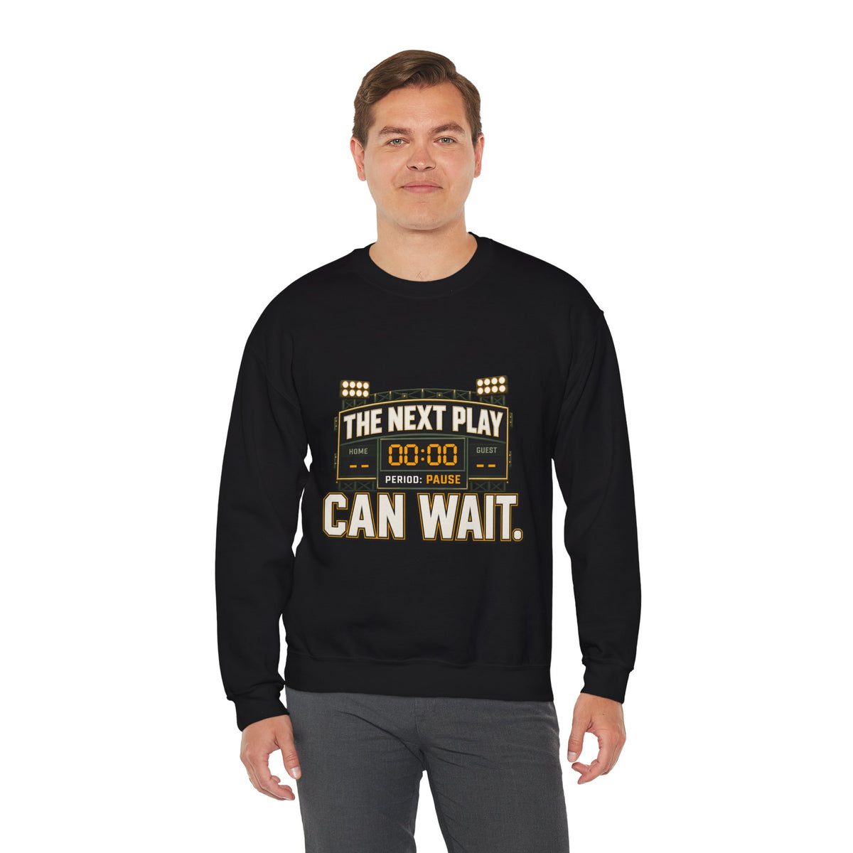 Crewneck Sweatshirt — "The Next Play Can Wait" Scoreboard Design