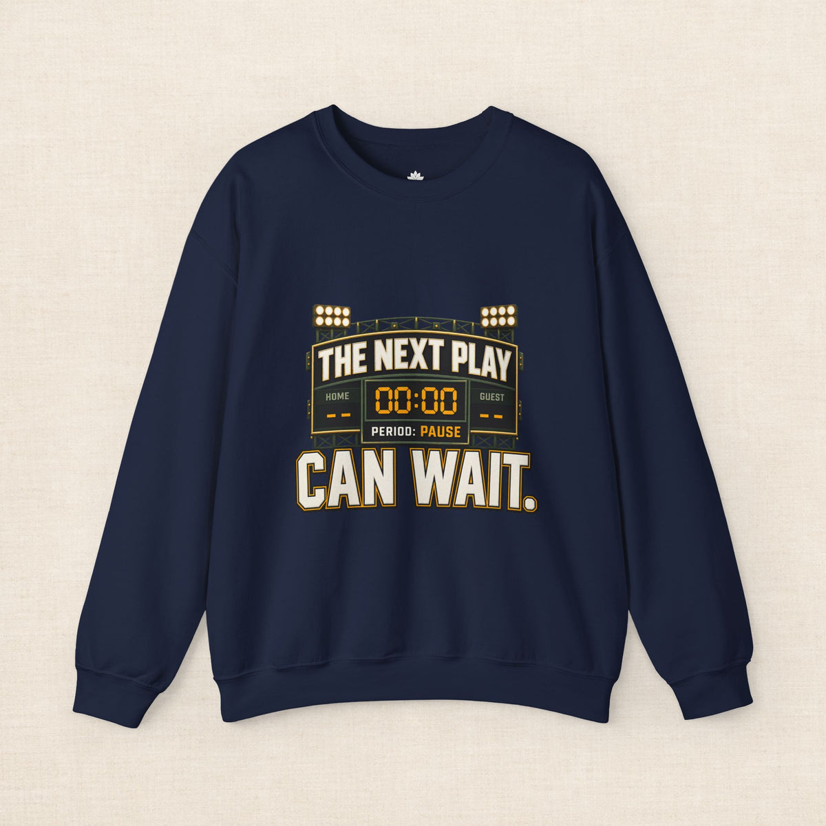 Crewneck Sweatshirt — "The Next Play Can Wait" Scoreboard Design