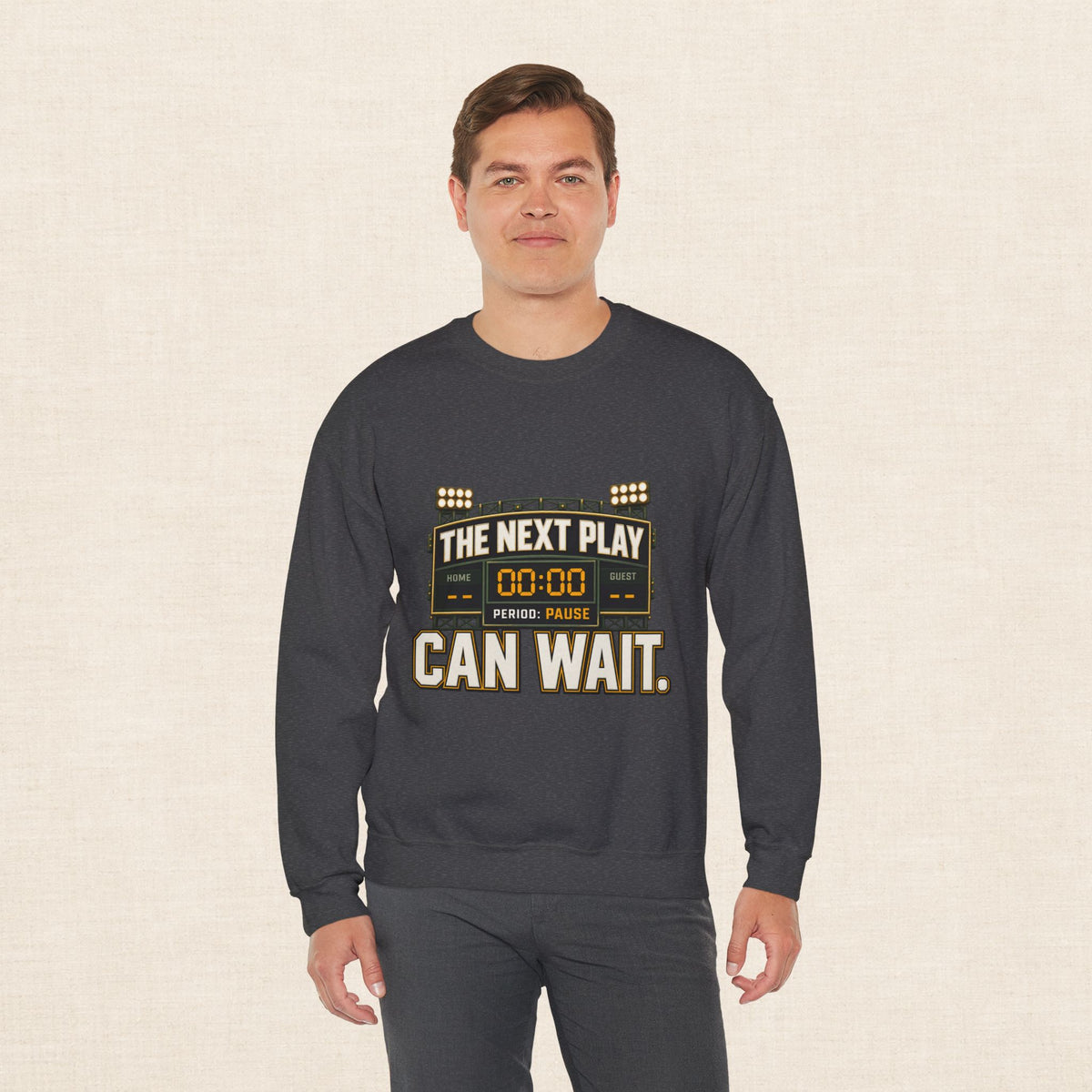 Crewneck Sweatshirt — "The Next Play Can Wait" Scoreboard Design