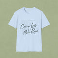 T-Shirt — 'Carry Less. Make Room' Minimalist Relaxed Tee