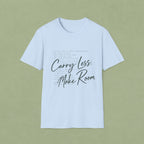 T-Shirt — 'Carry Less. Make Room' Minimalist Relaxed Tee