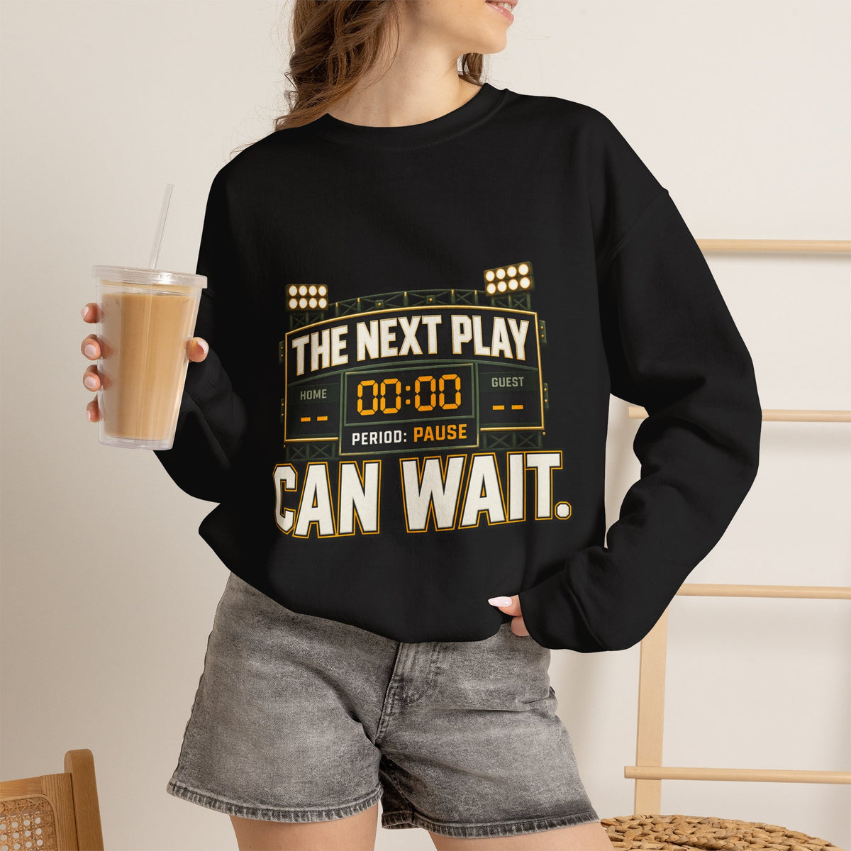 Crewneck Sweatshirt — "The Next Play Can Wait" Scoreboard Design