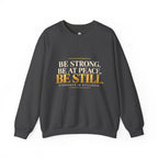 Be Strong. Be at Peace. Be Still. | Men's Inspirational Crewneck Sweatshirt