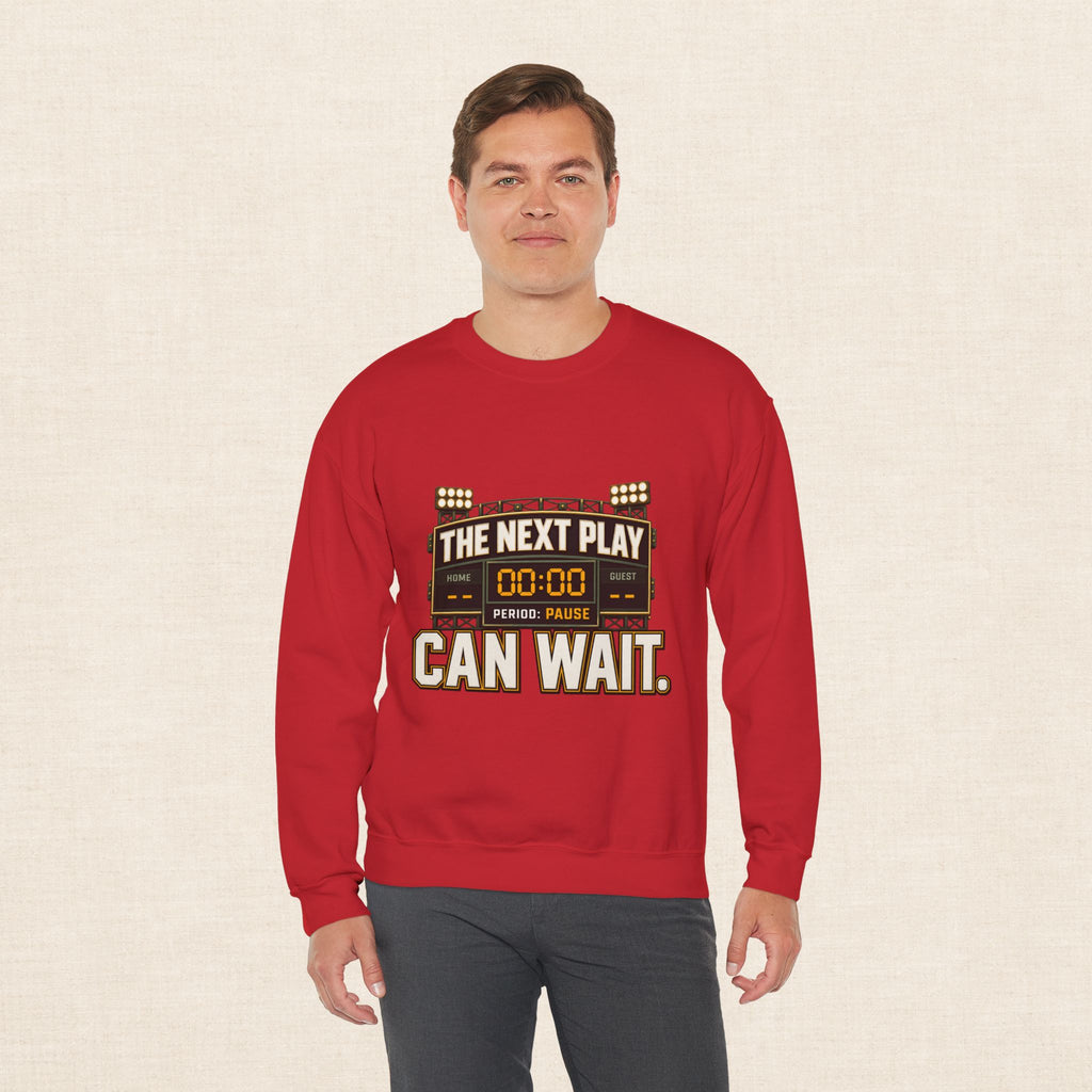 Crewneck Sweatshirt — "The Next Play Can Wait" Scoreboard Design