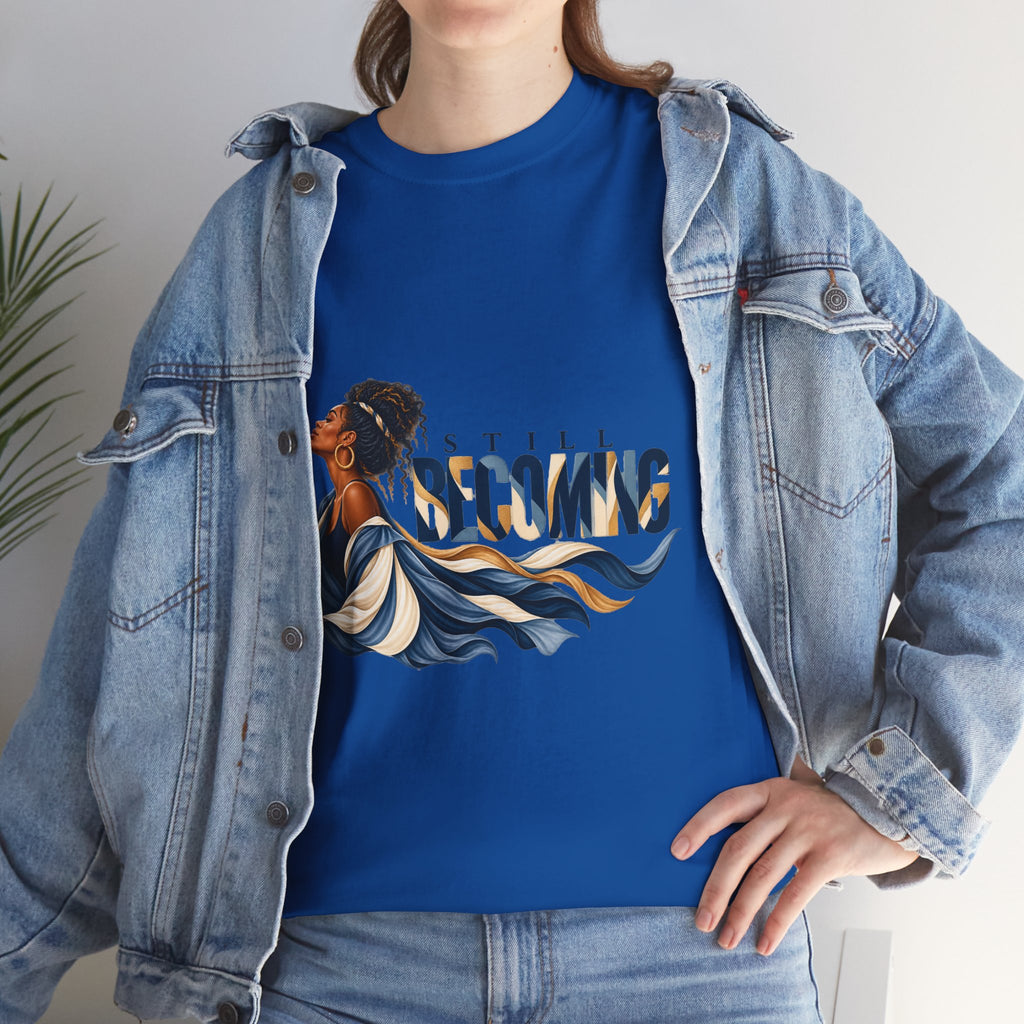 Still Becoming | Unisex Graphic T-Shirt
