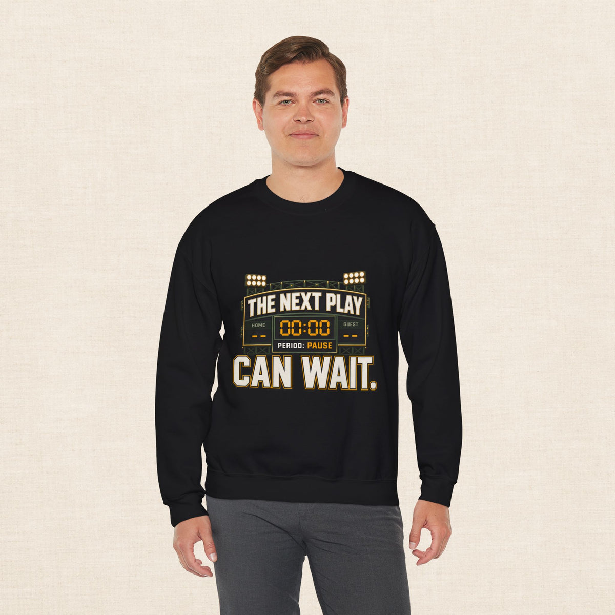 Crewneck Sweatshirt — "The Next Play Can Wait" Scoreboard Design