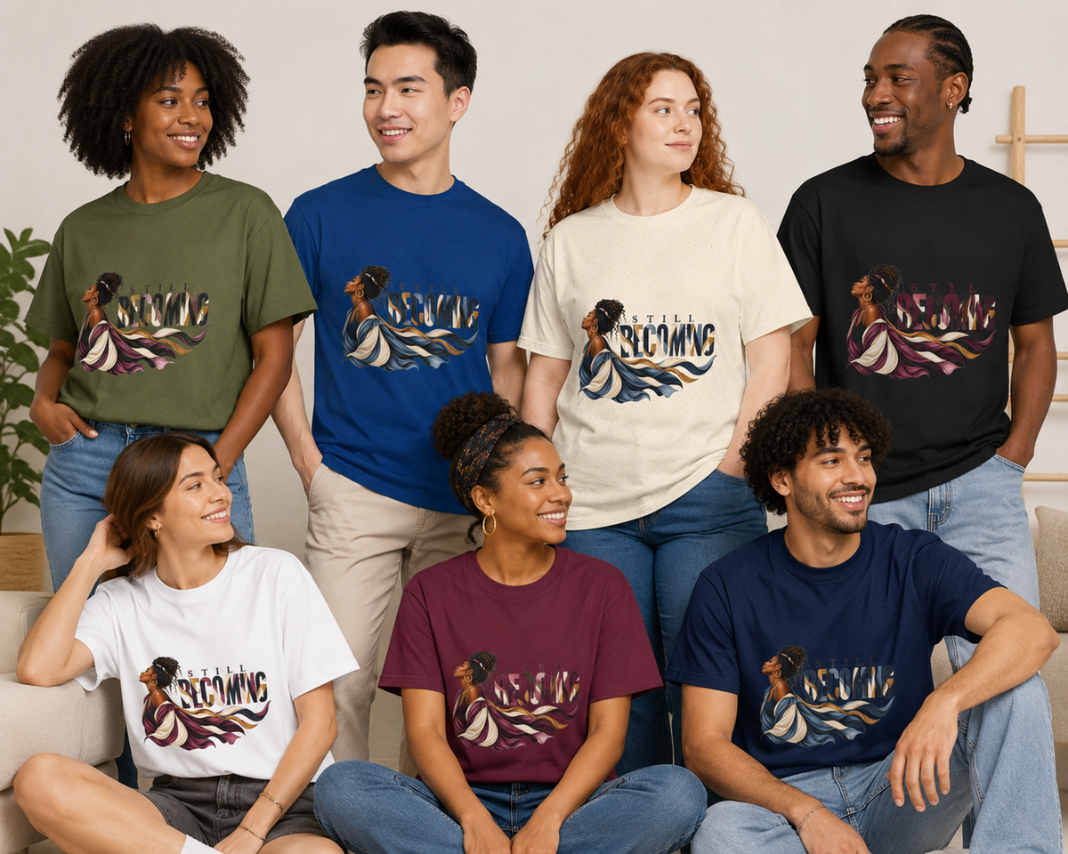 Still Becoming | Unisex Graphic T-Shirt