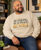 Be Strong. Be at Peace. Be Still. | Men's Inspirational Crewneck Sweatshirt