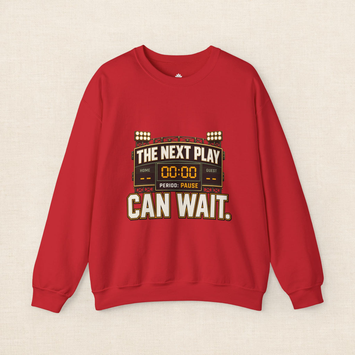 Crewneck Sweatshirt — "The Next Play Can Wait" Scoreboard Design