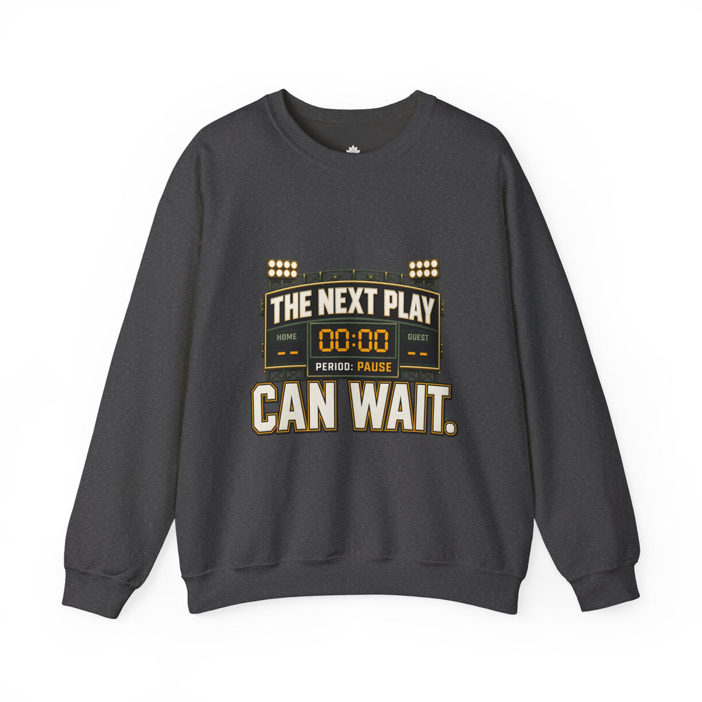 Crewneck Sweatshirt — "The Next Play Can Wait" Scoreboard Design