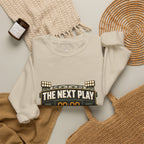Crewneck Sweatshirt — "The Next Play Can Wait" Scoreboard Design