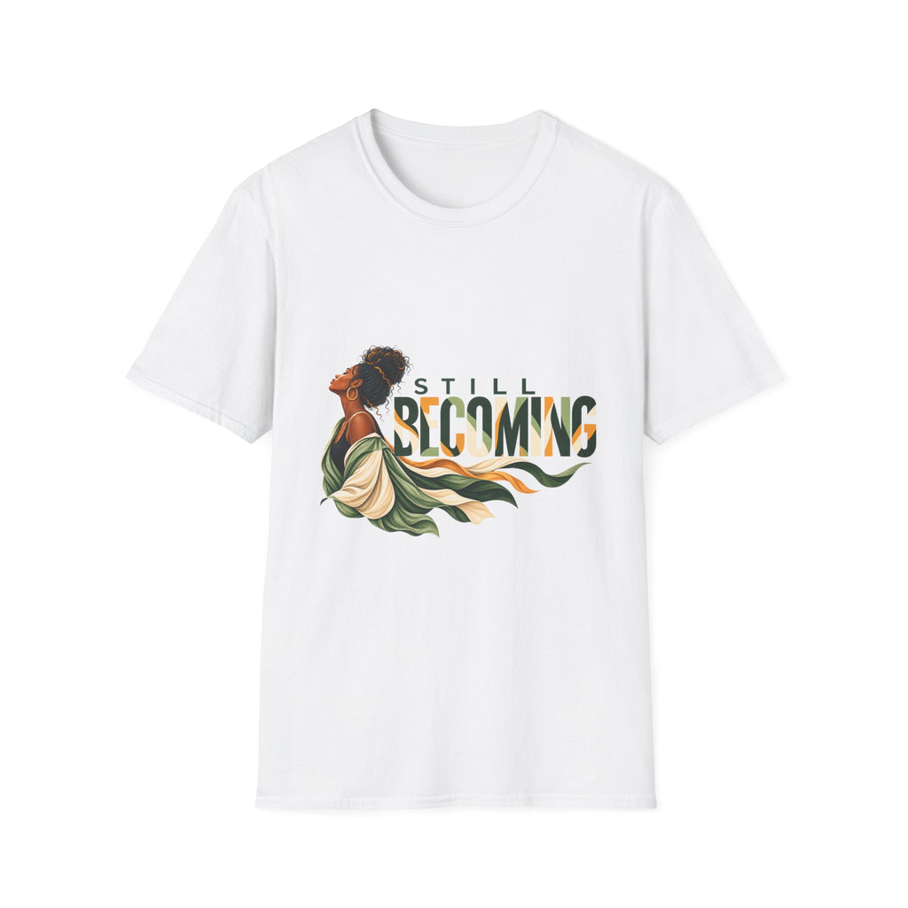 Still Becoming T-Shirt — Empowering Afrocentric Portrait Tee