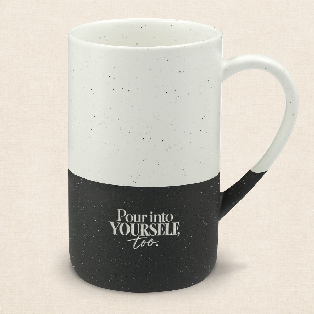 Speckled Ceramic Mug — “Pour Into Yourself, Too” Inspirational 13oz Coffee Cup