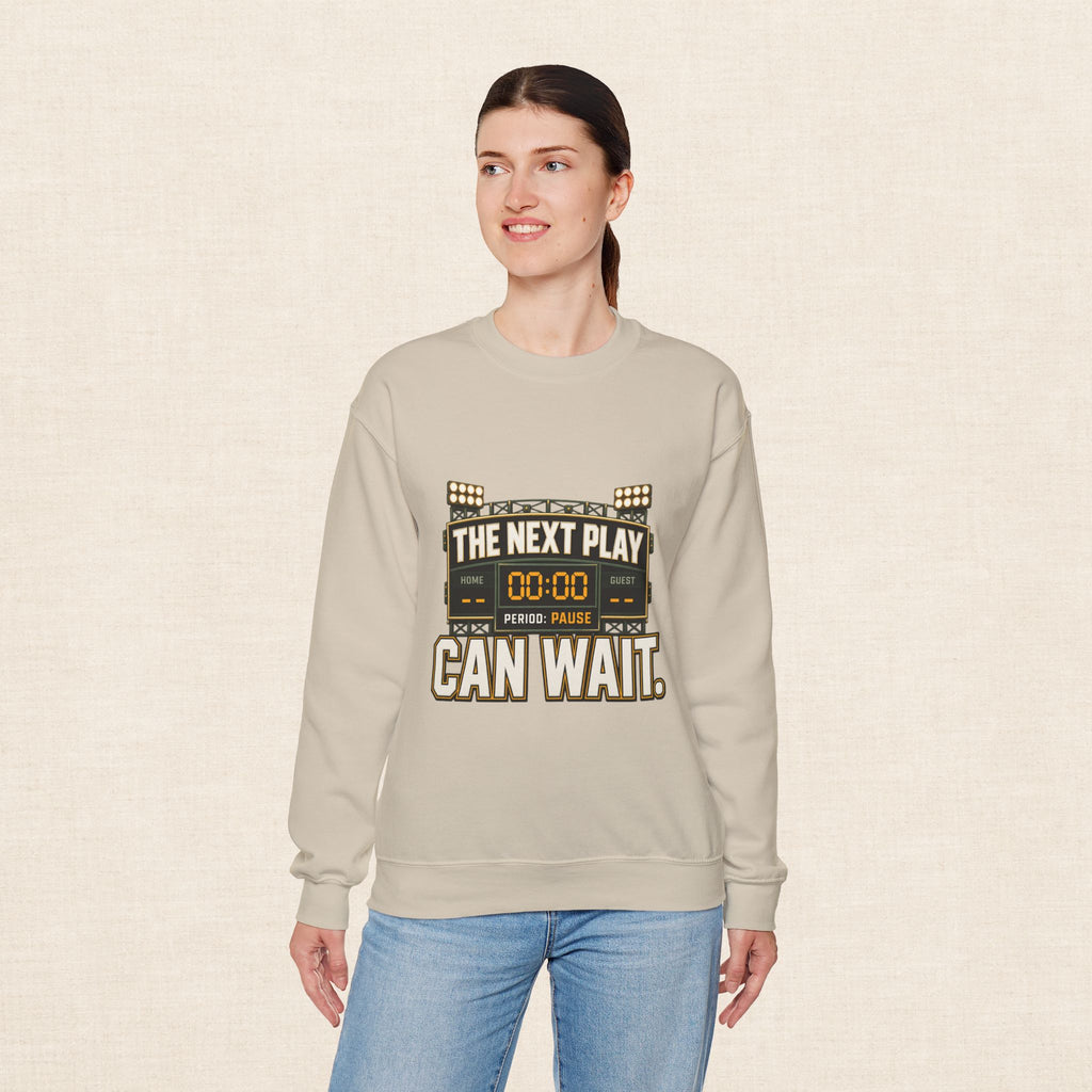Crewneck Sweatshirt — "The Next Play Can Wait" Scoreboard Design