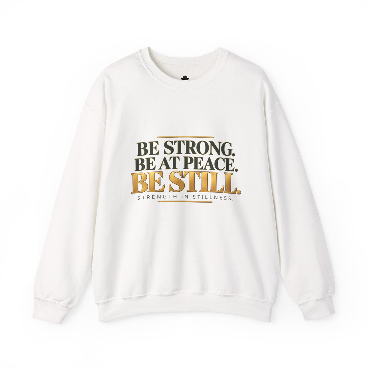 Be Strong. Be at Peace. Be Still. | Men's Inspirational Crewneck Sweatshirt