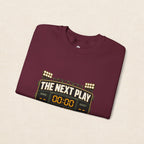 Crewneck Sweatshirt — "The Next Play Can Wait" Scoreboard Design