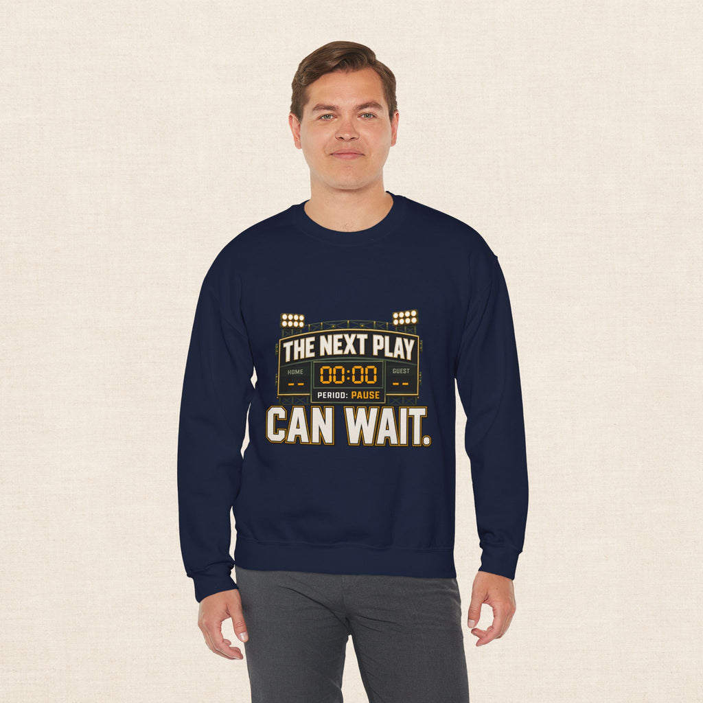 Crewneck Sweatshirt — "The Next Play Can Wait" Scoreboard Design
