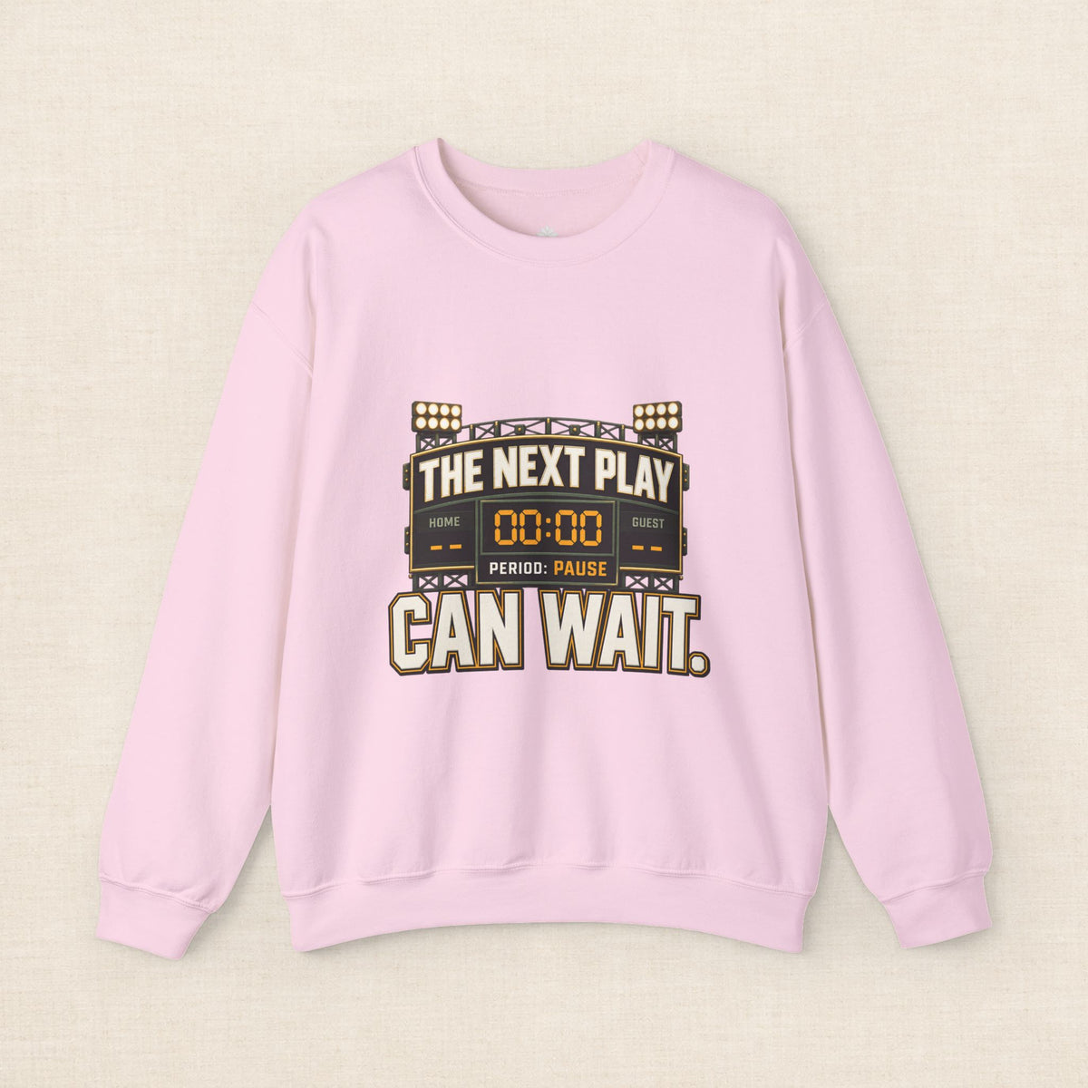 Crewneck Sweatshirt — "The Next Play Can Wait" Scoreboard Design