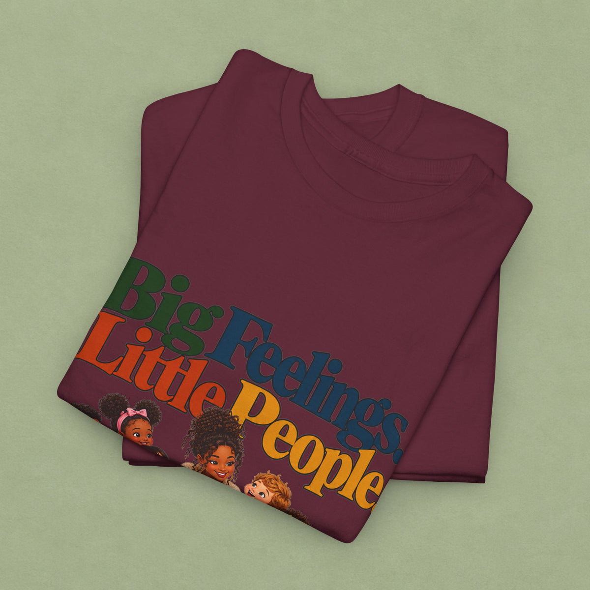 Big Feelings. Little People. Important Work. | Early Childhood Educator T-Shirt