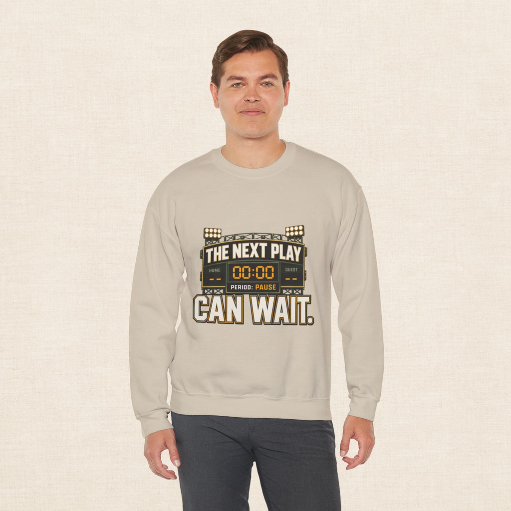 Crewneck Sweatshirt — "The Next Play Can Wait" Scoreboard Design