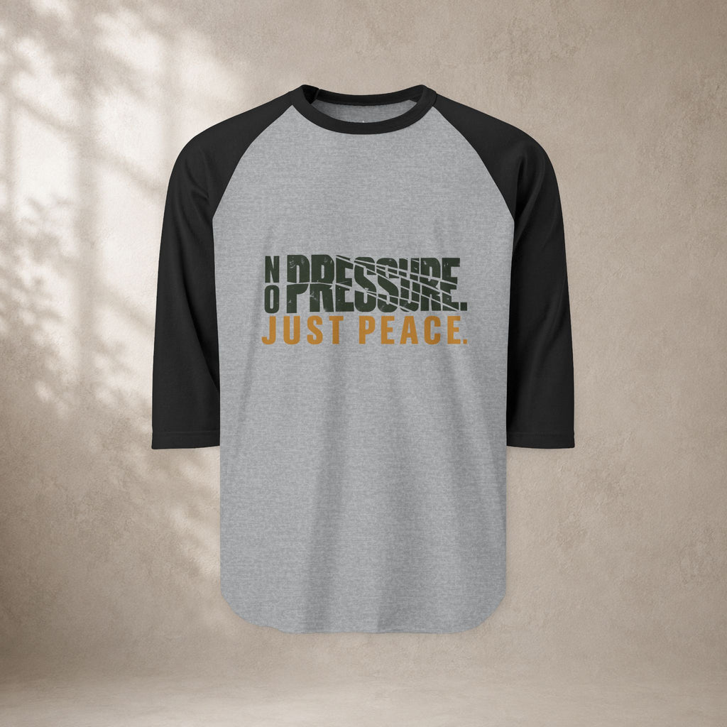 No Pressure Just Peace Raglan Shirt
