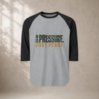 No Pressure Just Peace Raglan Shirt