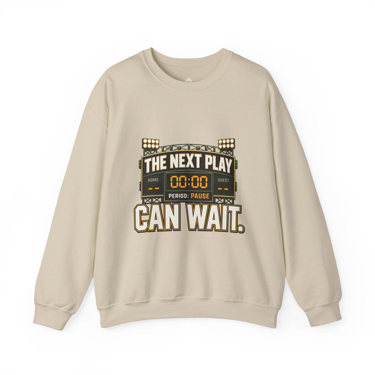 Crewneck Sweatshirt — "The Next Play Can Wait" Scoreboard Design