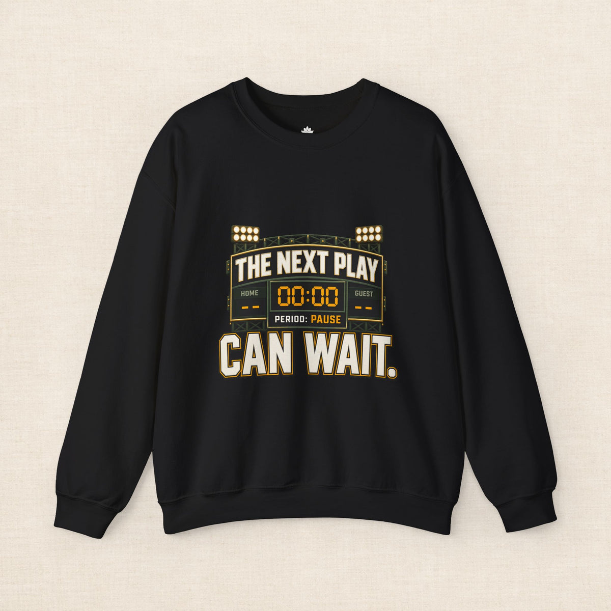 Crewneck Sweatshirt — "The Next Play Can Wait" Scoreboard Design