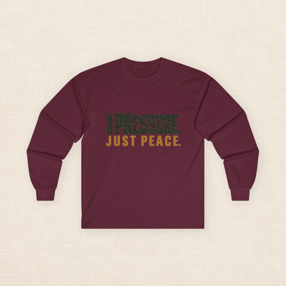No Pressure. Just Peace. — Unisex Long Sleeve Tee