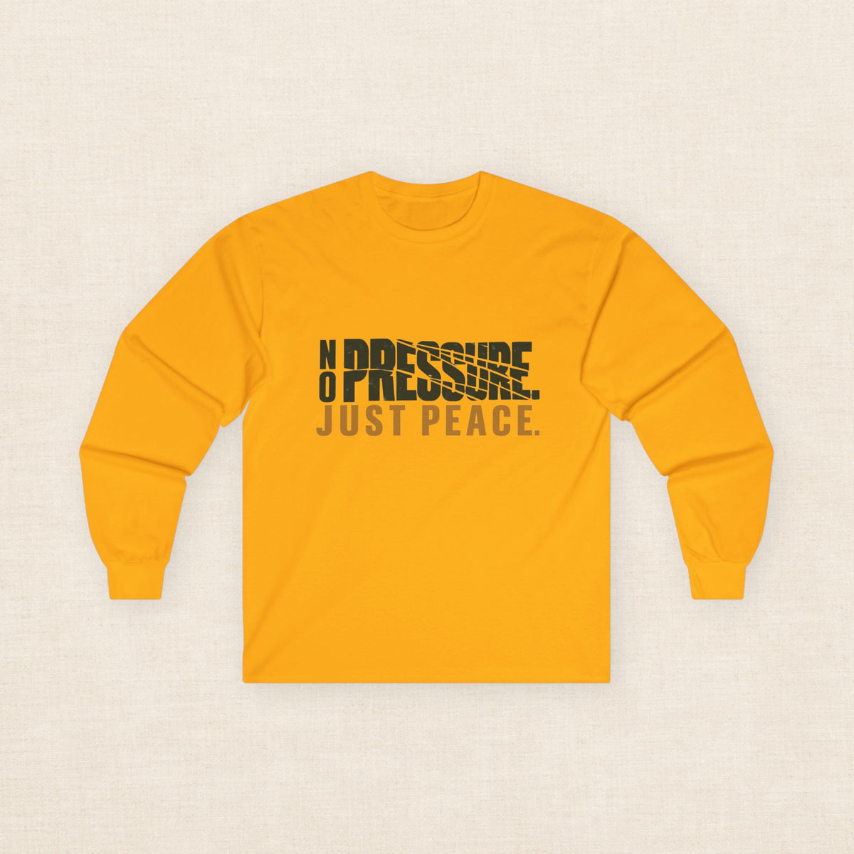 No Pressure. Just Peace. — Unisex Long Sleeve Tee