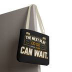 The Next Play Can Wait | Scoreboard Tote Bag
