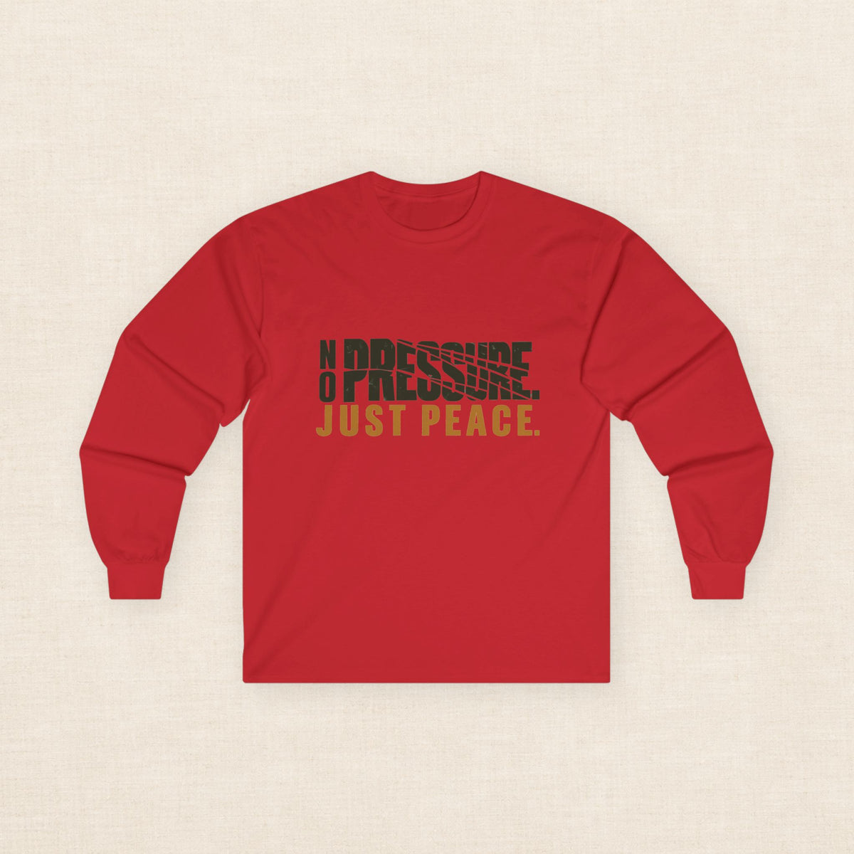 No Pressure. Just Peace. — Unisex Long Sleeve Tee
