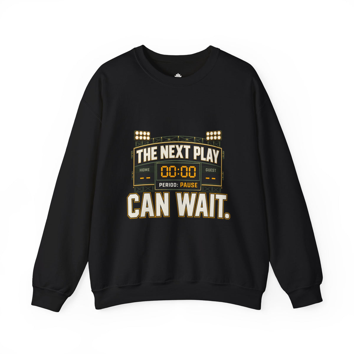 Crewneck Sweatshirt — "The Next Play Can Wait" Scoreboard Design
