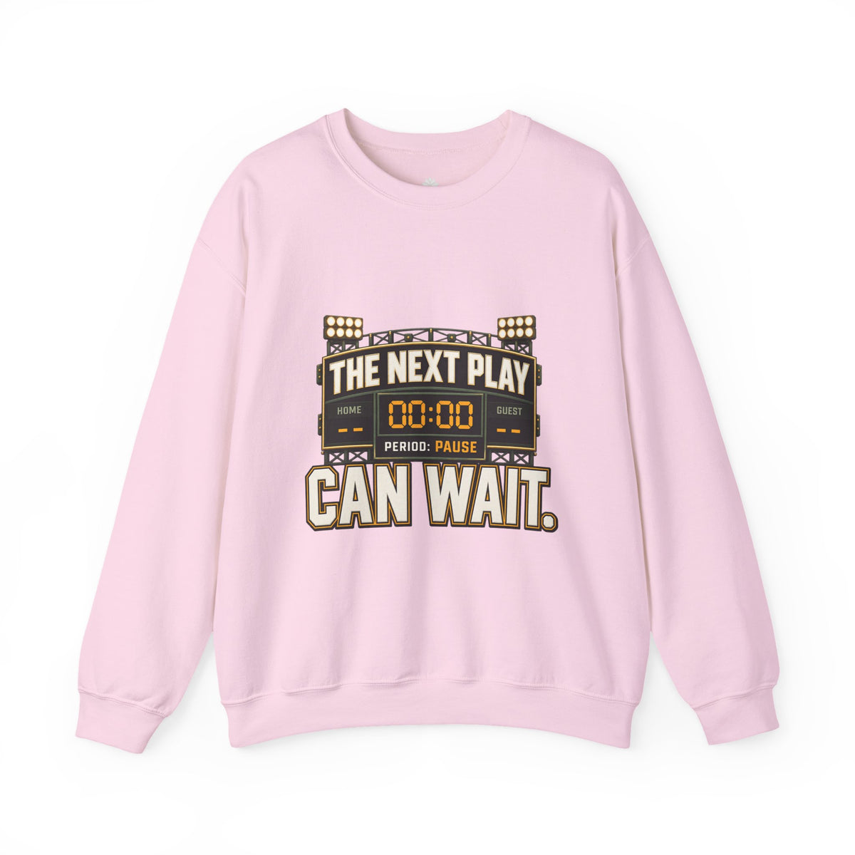 Crewneck Sweatshirt — "The Next Play Can Wait" Scoreboard Design