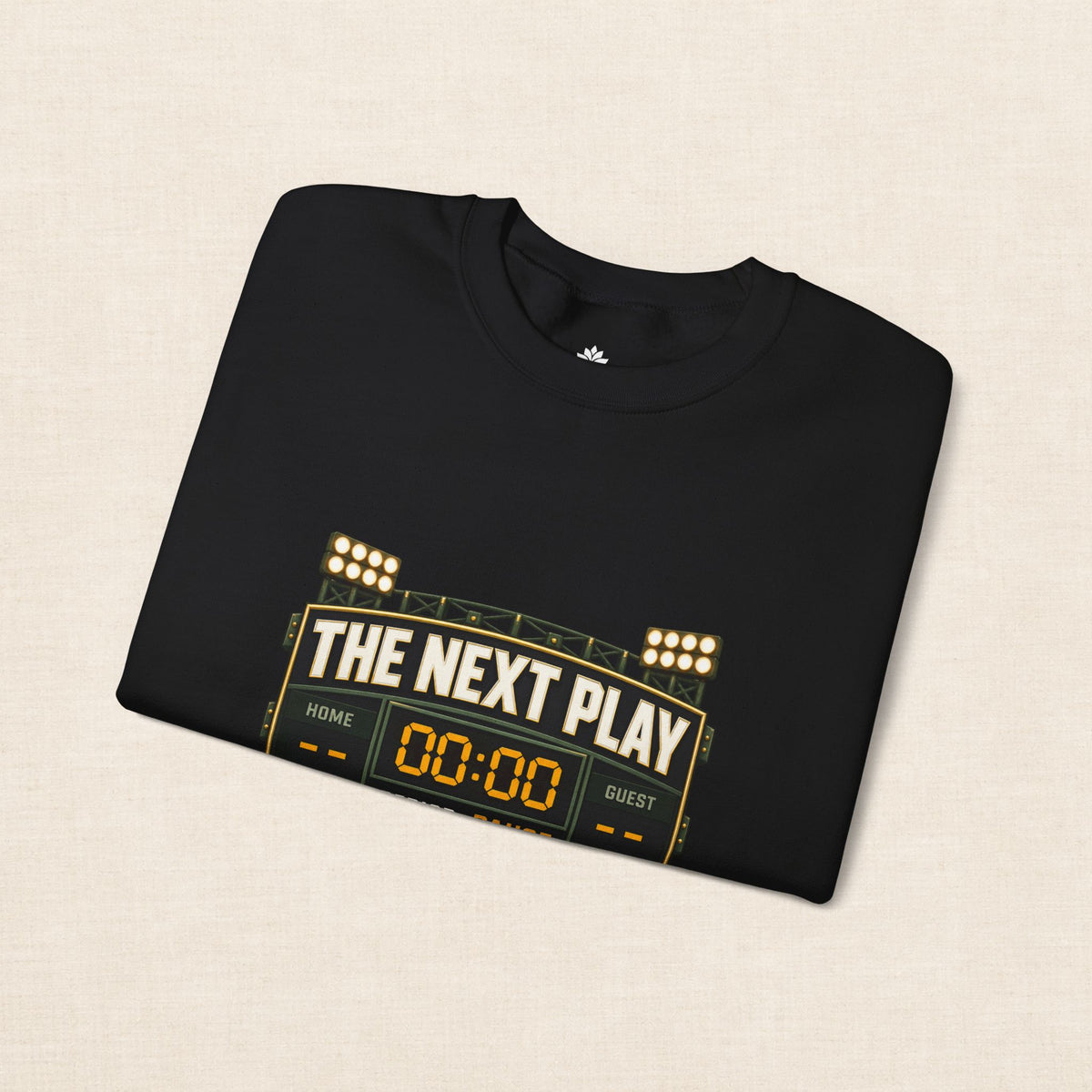 Crewneck Sweatshirt — "The Next Play Can Wait" Scoreboard Design