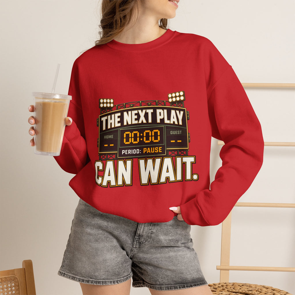 Crewneck Sweatshirt — "The Next Play Can Wait" Scoreboard Design