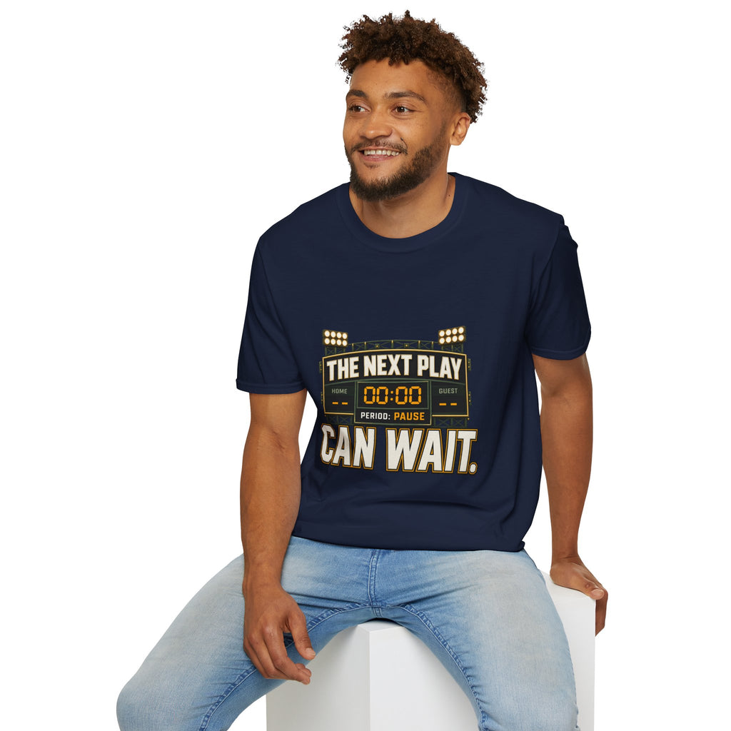 The Next Play Can Wait T-Shirt — Sports Scoreboard Graphic Tee