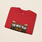 Crewneck Sweatshirt — "The Next Play Can Wait" Scoreboard Design