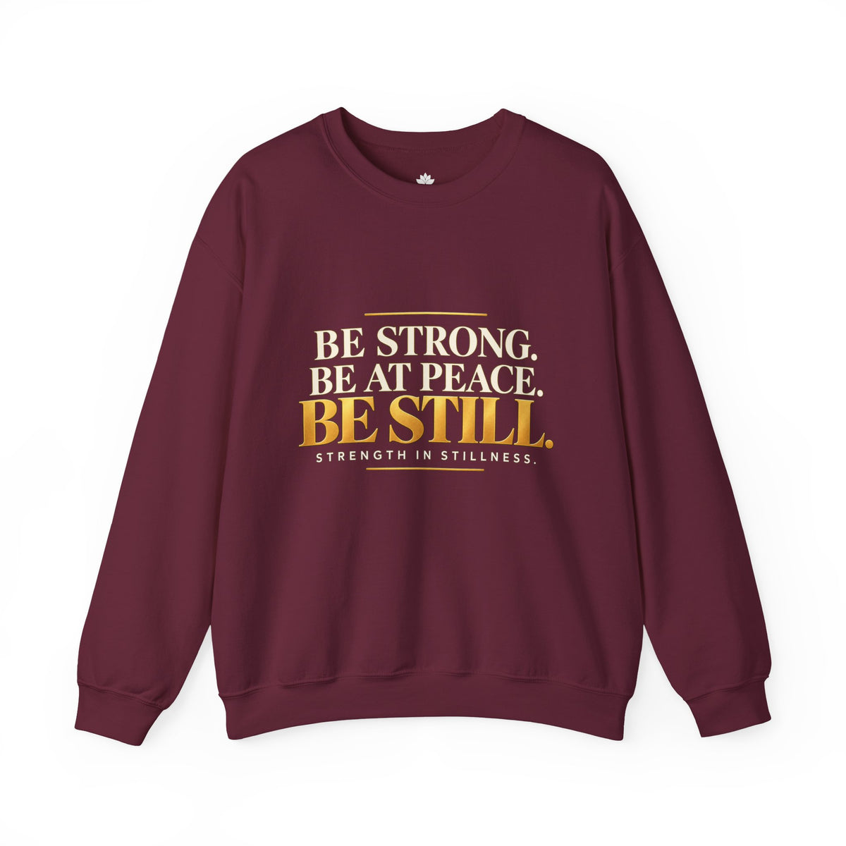 Be Strong. Be at Peace. Be Still. | Men's Inspirational Crewneck Sweatshirt